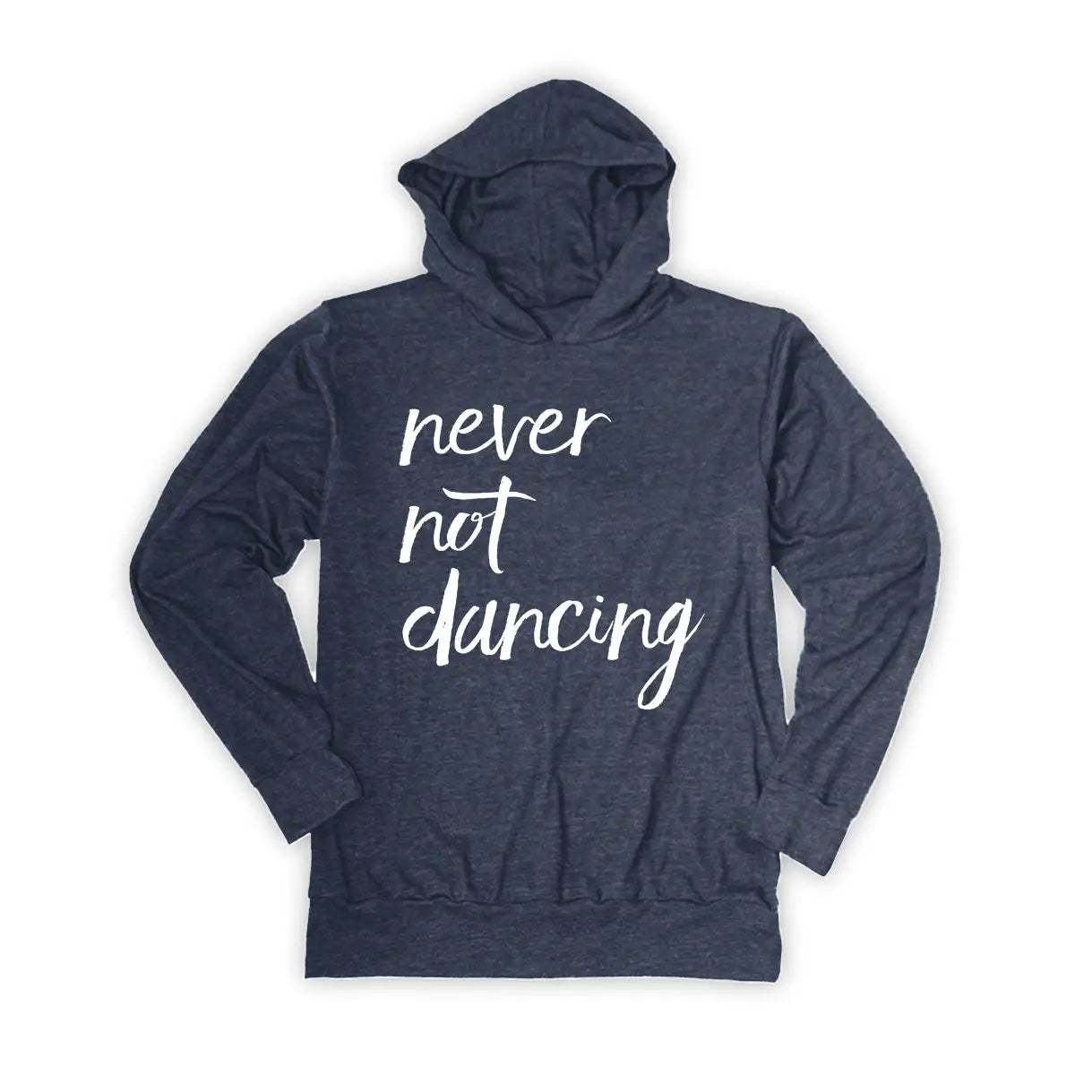 Never Not Dancing Hoodie